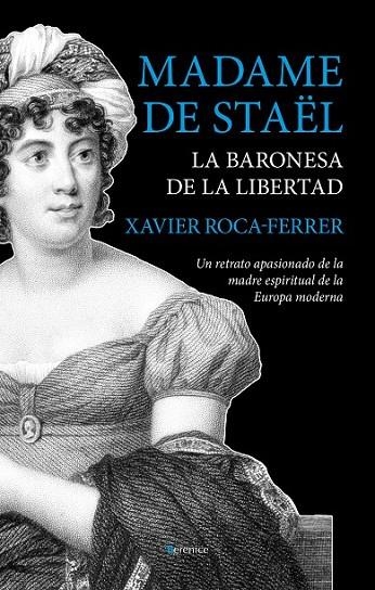 MADAME DE STAEL. LA BARONESA DE LA LIBERTAD | 9788415441779 | STAEL, MADEME DE/ROCA-FERRER, XAVIER