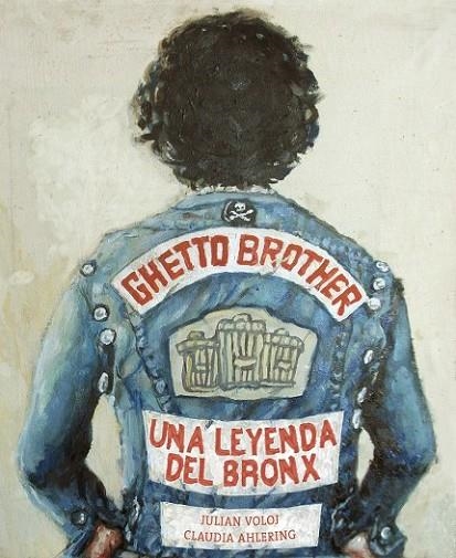 GHETTO BROTHER: UNA LEYENDA DEL BRONX | 9788494332609 | VOLOJ,JULIAN