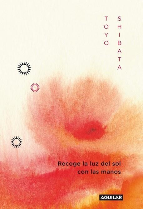 RECOGE LA LUZ DEL SOL | 9788403011496 | SHIBATA