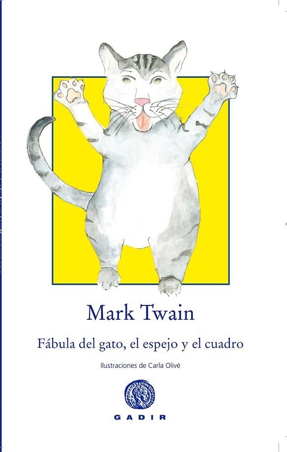 FÁBULA DEL GATO, EL ESPEJO Y EL CUADRO | 9788494299339 | TWAIN, MARK