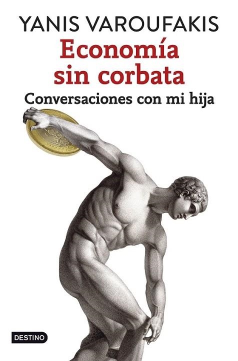 ECONOMIA SIN CORBATA | 9788408141914 | VAROUFAKIS, YANIS