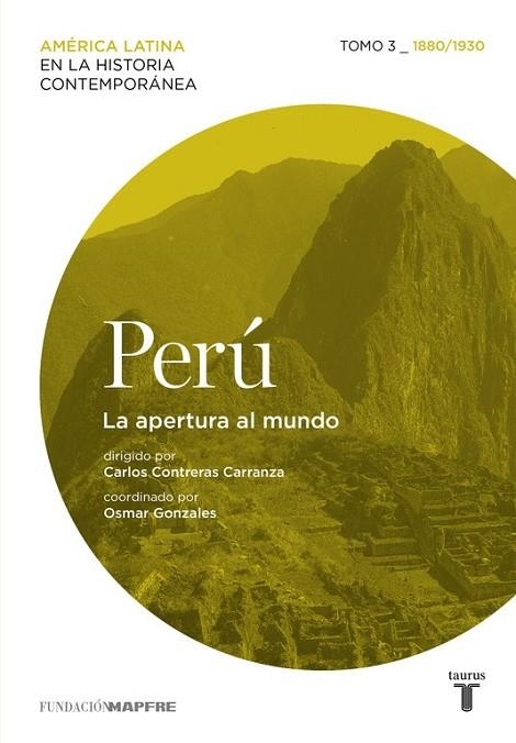 PERU 3. 1880/1930. LA APERTURA | 9788430617296 | VARIOS AUTORES