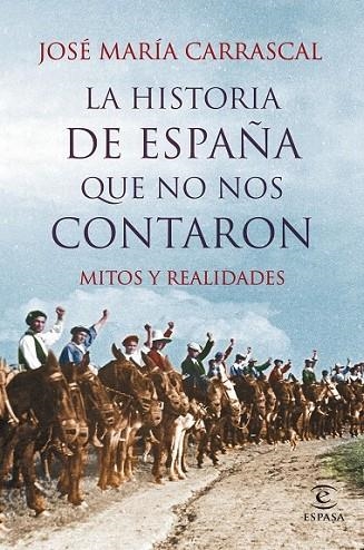 LA HISTORIA DE ESPAÑA QUE NO NOS CONTARON | 9788467044829 | CARRASCAL, JOSÉ MARIA