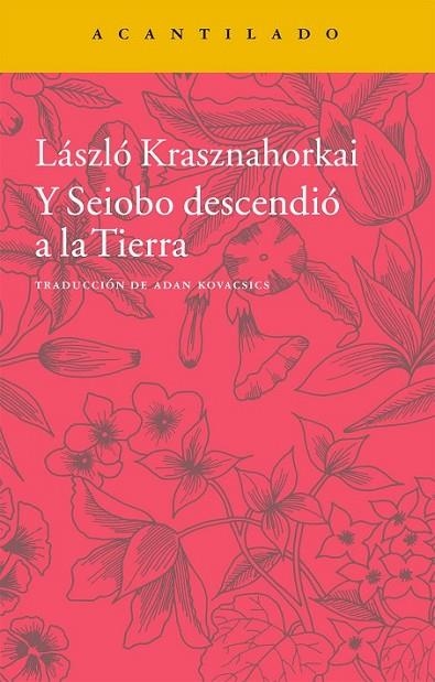 Y SEIOBO DESCENDIÓ A LA TIERRA | 9788416011452 | KRASZNAHORKAI, LASZLO