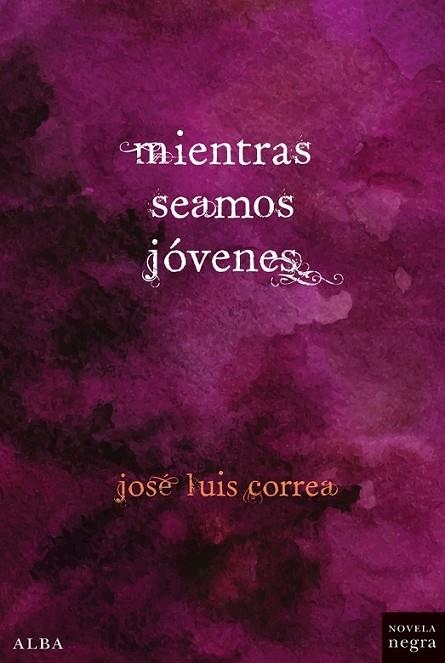 MIENTRAS SEAMOS JOVENES | 9788490651407 | CORREA SANTANA, JOSÉ LUIS