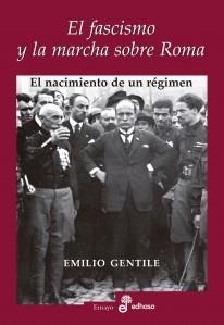 EL FASCISMO Y LA MARCHA SOBRE ROMA | 9788435027373 | GENTILE, EMILIO