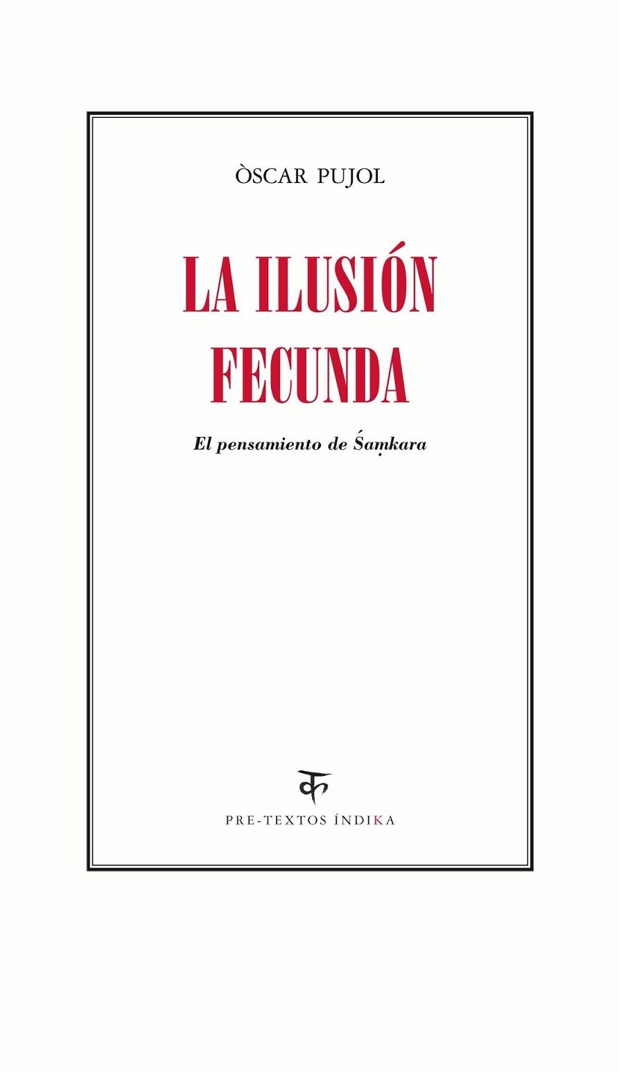 ILUSION FECUNDA, LA | 9788416453030 | PUJOL, OSCAR