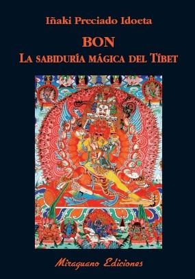 BON. LA SABIDURIA MAGICA DEL TIBET | 9788478134359 | PRECIADO IDOETA, IÑAKI