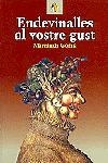 ENDEVINALLES AL VOSTRE GUST | 9788473066006 | GOMIS