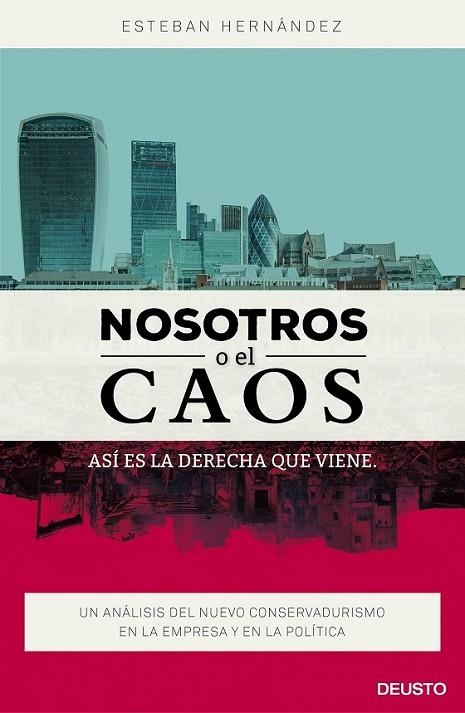 NOSOTROS O EL CAOS: ASÍ ES LA DERECHA QUE VIENE | 9788423421053 | HERNÁNDEZ