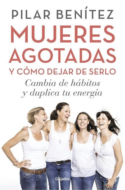 MUJERES AGOTADAS Y COMO DEJAR DE SERLO | 9788425353437 | BENITEZ,PILAR