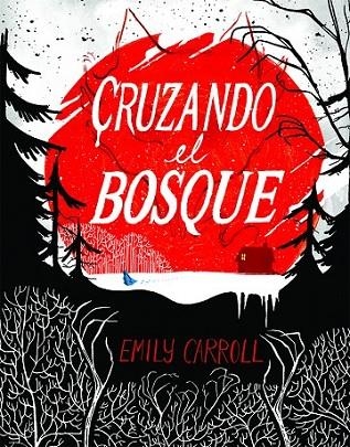 CRUZANDO EL BOSQUE | 9788494332630 | CARROLL,EMILY