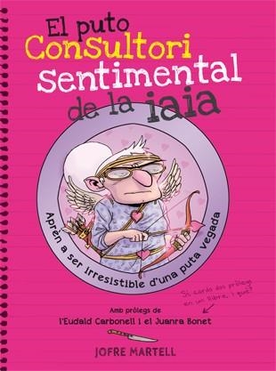 El puto consultori sentimental de la iaia | 9788494261794 | MARTELL CAMPRUBÍ, JOFRE