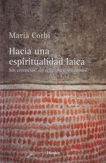 HACIA UNA ESPIRITUALIDAD LAICA | 9788425425370 | CORBÍ QUIÑONERO, MARIÀ