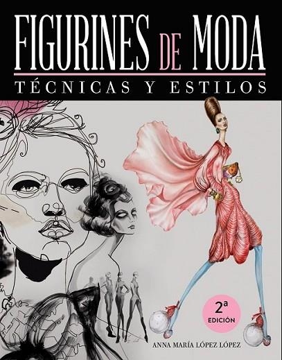 FIGURINES DE MODA. TÉCNICAS Y ESTILOS | 9788441534643 | LÓPEZ LÓPEZ, ANNA MARÍA