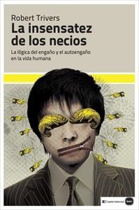 LA INSENSATEZ DE LOS NECIOS | 9788492946532 | TRIVERS, ROBERT