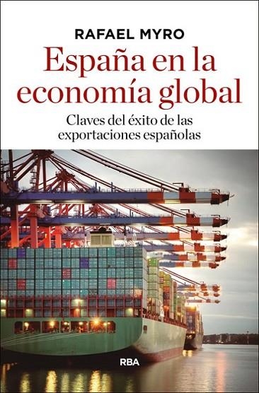 ESPAÑA EN LA ECONOMIA GLOBAL | 9788490566183 | MYRO, RAFAEL