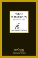 TARDE O TEMPRANO | 9788483832363 | PACHECO, JOSE EMILIO