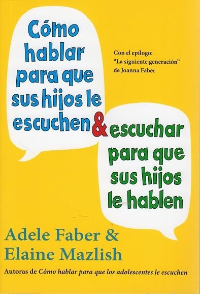 CÓMO HABLAR PARA QUE SUS HIJOS LE ESCUCHEN & ESCUCHAR PARA Q | 9788497991261 | FABER, ADELE