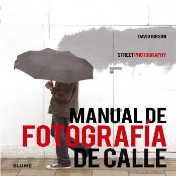 MANUAL DE FOTOGRAFÍA DE CALLE | 9788416138272 | GIBSON