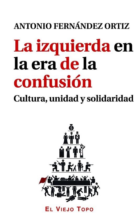 LA IZQUIERDA EN LA ERA DE LA CONFUSIÓN | 9788416288540 | FERNÁNDEZ ORTIZ, ANTONIO