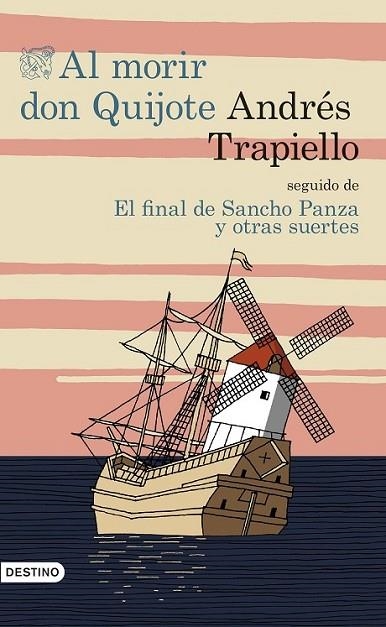 AL MORIR DON QUIJOTE SEGUIDO DE EL FINAL DE SANCHO | 9788423350193 | TRAPIELLO, ANDRÉS