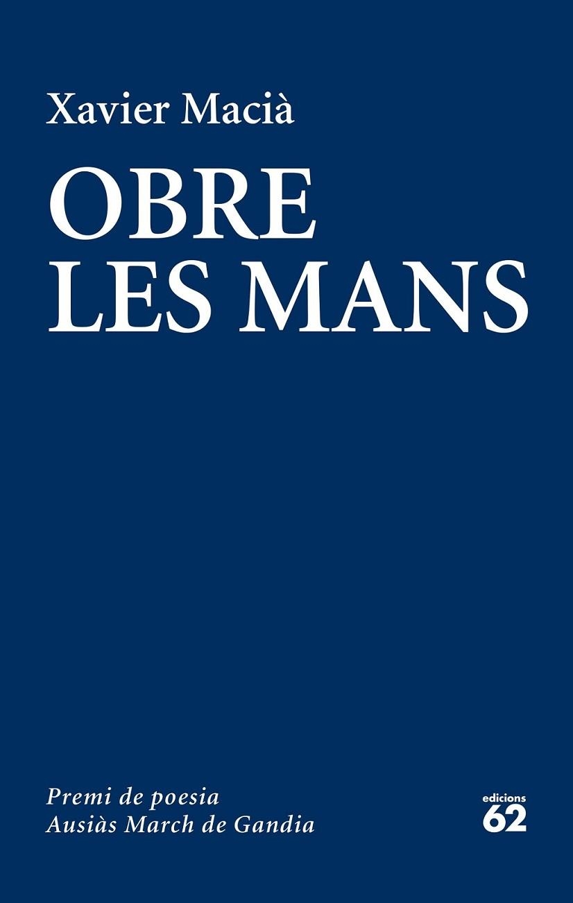 OBRE LES MANS Premi de poesia Ausiàs March 2015. | 9788429774726 | MACIÀ, XAVIER