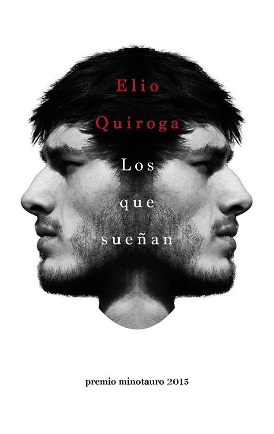 LOS QUE SUEÑAN (PREMIO MINOTAURO 2015) | 9788445002797 | QUIROGA, ELIO