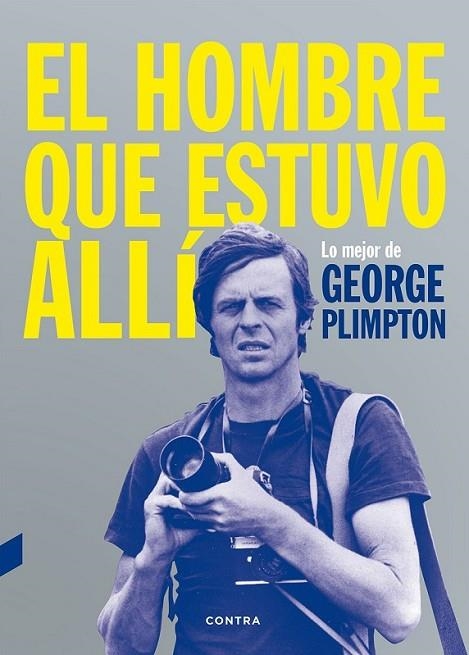 HOMBRE QUE ESTUVO ALLI, EL | 9788494403347 | PLIMPTON, GEORGE