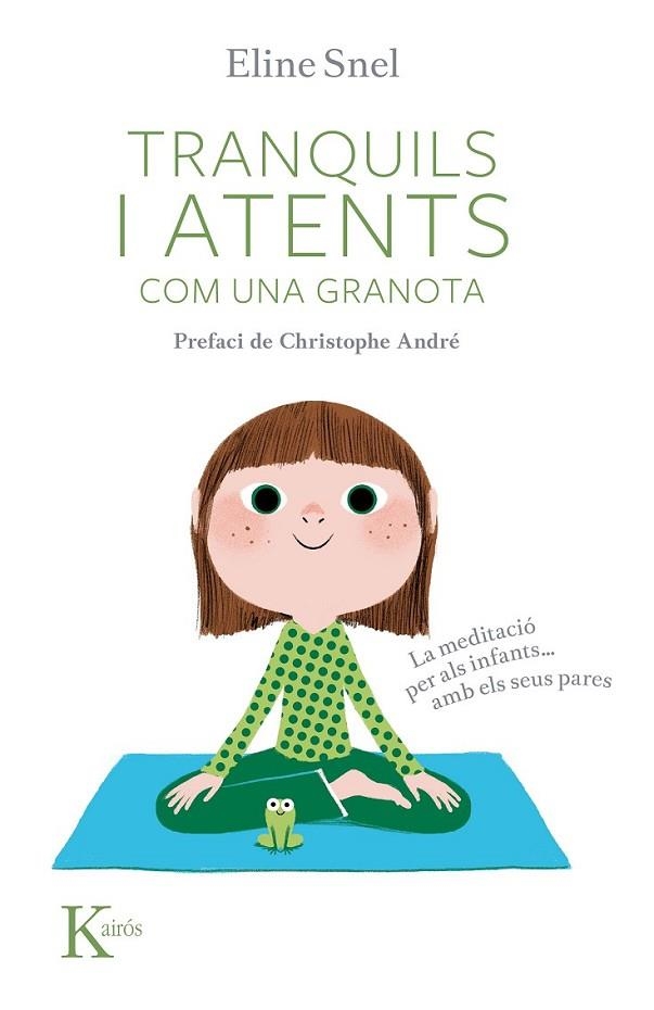 TRANQUILS I ATENTS COM UNA GRANOTA | 9788499882437 | SNEL, ELINE