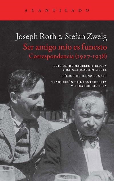 SER AMIGO MÍO ES FUNESTO. CORRESPONDENCIA (1927-1938) | 9788416011360 | ROTH, JOSEPH/ZWEIG, STEFAN