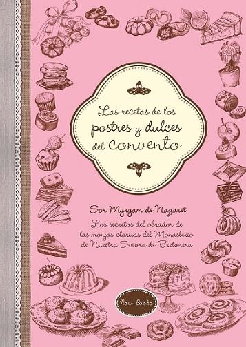 RECETAS DE LOS POSTRES Y DULCES DEL CONVENTO, LAS | 9788416245222 | DE NAZARET, SOR MYRYAM