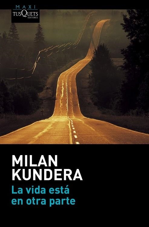 LA VIDA ESTA EN OTRA PARTE | 9788490662021 | KUNDERA, MILAN