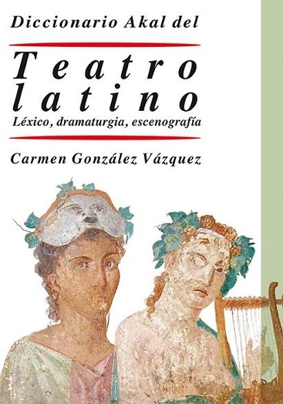 DICCIONARIO DEL TEATRO LATINO | 9788446029250 | GONZÁLEZ VÁZQUEZ, CARMEN