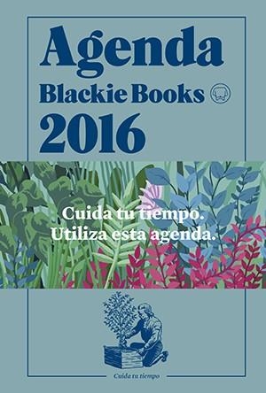 2016 AGENDA BLACKIE BOOKS CUIDA TU TIEMPO | 9788416290468 | COMITÉ BLACKIE