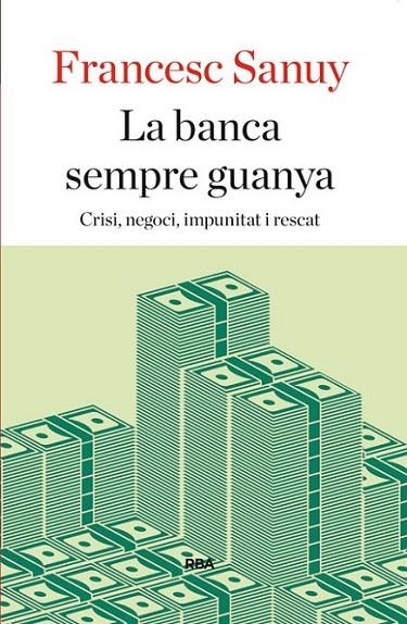 LA BANCA SEMPRE GUANYA | 9788482646923 | SANUY, FRANCESC