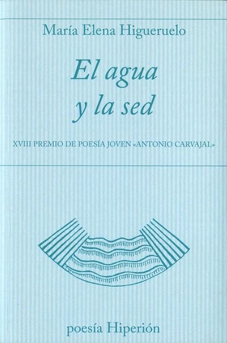 EL AGUA Y LA SED | 9788490020661 | HIGUERUELO ILLANA, MARÍA ELENA