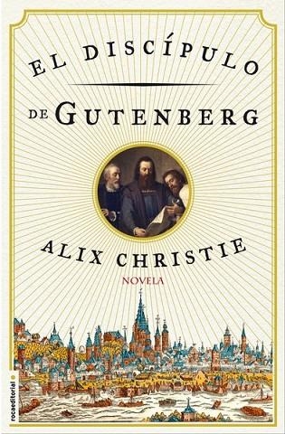 EL DISCÍPULO DE GUTENBERG | 9788416240302 | ALIX, CHRISTIE