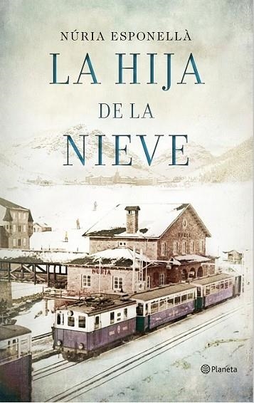 LA HIJA DE LA NIEVE | 9788408150930 | ESPONELLÀ, NÚRIA