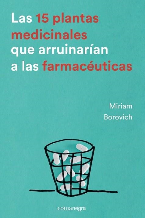 LAS 15 PLANTAS MEDICINALES QUE ARRUINARÍAN | 9788416605033 | BOROVICH, MIRIAM