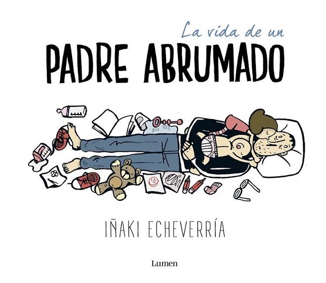 VIDA DE UN PADRE ABRUMADO, LA | 9788426402639 | ECHEVERRIA, IÑAKI