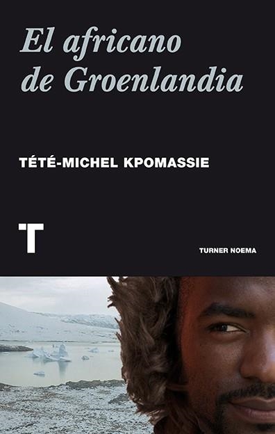 EL AFRICANO DE GROENLANDIA | 9788416354009 | KPOMASSIE, TETE-MICHEL