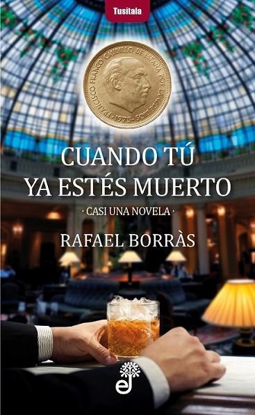 CUANDO TU YA ESTES MUERTO | 9788435012386 | BORRAS BETRIU, RAFAEL