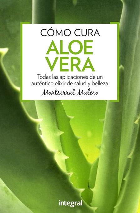 COMO CURA EL ALOE VERA | 9788491180357 | MULERO PRUMA, MONTSERRAT