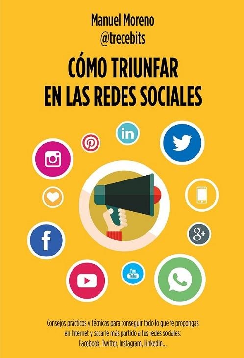 CÓMO TRIUNFAR EN LAS REDES SOCIALES | 9788498753868 | MORENO