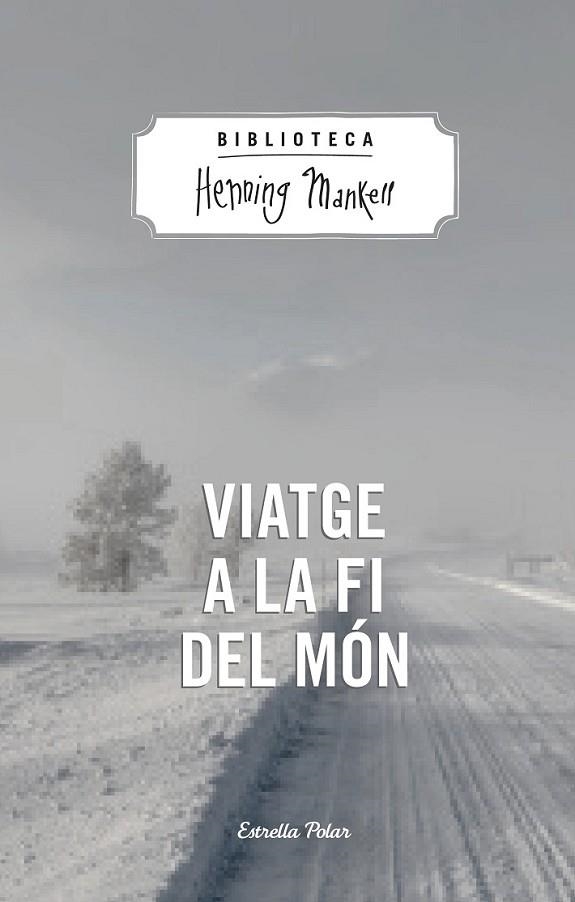 VIATGE A LA FI DEL MÓN | 9788490574287 | MANKELL, HENNING