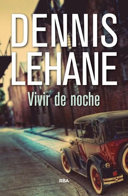 VIVIR DE NOCHE | 9788490567272 | LEHANE, DENNIS