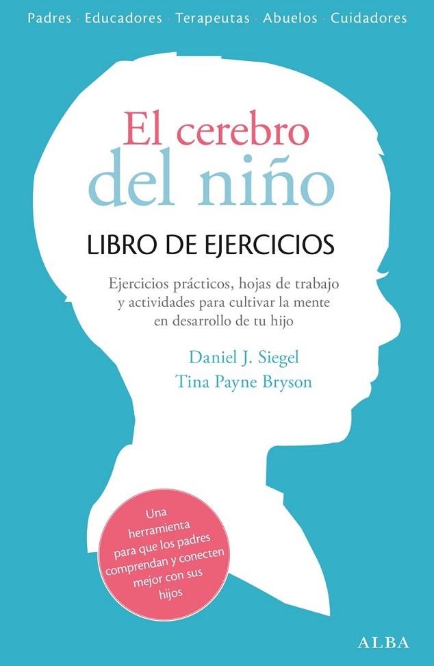 CEREBRO DEL NIÑO. LIBRO DE EJERCICIOS, EL | 9788490651780 | SIEGEL, DANIEL J./PAYNE BRYSON, TINA