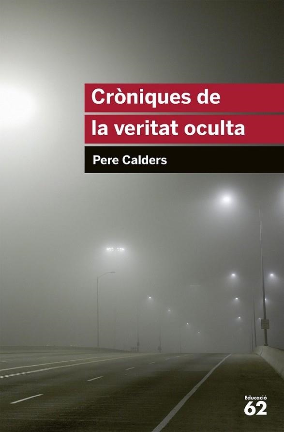 CRÒNIQUES DE LA VERITAT OCULTA | 9788415192831 | CALDERS, PERE