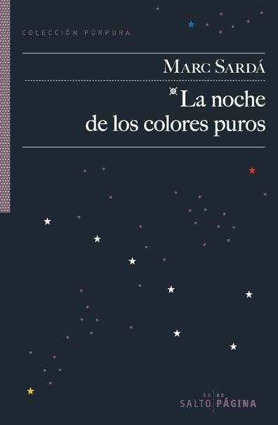 NOCHE DE LOS COLORES PUROS,LA | 9788416148387 | SARDA,MARC